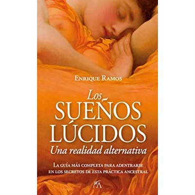 Imagen de los Sueños lúcidos: Una Realidad Alternativa: La guía más completa para adentrarse en secretos de esta práctica ancestral (Desarrollo personal)