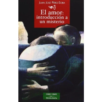 Imagen de El amor: introducción a un misterio (ESTUDIOS Y ENSAYOS)