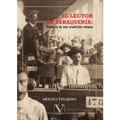 Imagen de El Lector de Tabaquería: Historia Una Tradicion Cubana (Ensayo)