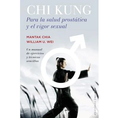 Imagen de Chi Kung Para La Salud Prostática Y El Vigor Sexual: Un Manuek De Ejercicios Tecnicas Sencillas (SALUD VIDA NATURAL)