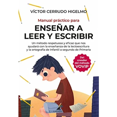 Imagen de Manual práctico para enseñar a leer y escribir: Un método respetuoso eficaz que nos ayuda con la enseñanza de lectoescritura ortografía (Padres educadores)