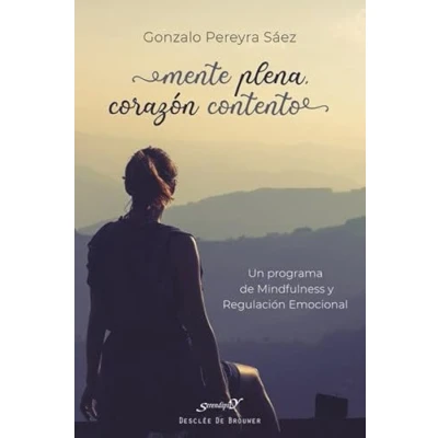 Imagen de Mente Plena, Corazón contento: 221 (Un programa de Mindfulness y Regulación Emocional.)