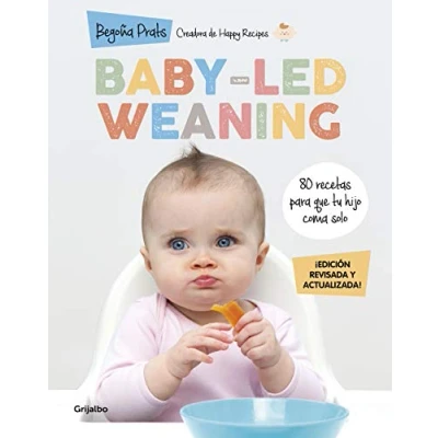 Imagen de Baby led weaning (edición revisada y actualizada): 80 recetas para que tu hijo coma solo (Embarazo, bebé crianza)