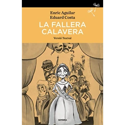 Imagen de La fallera calavera: Versió teatral: 11 (Llavors)