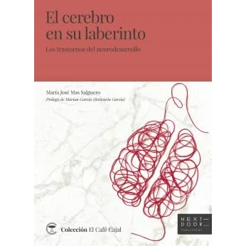 Imagen de El cerebro en su laberinto: Los trastornos del neurodesarrollo: 11 (El Café Cajal)