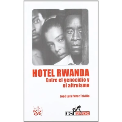 Imagen de Hotel Rwanda . Entre el Genocidio y Altruismo