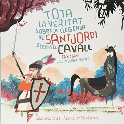 Imagen de Tota La Veritat Sobre Llegenda De Sant Jordi, Segons El Cavall: 16 (Contes clàssics)