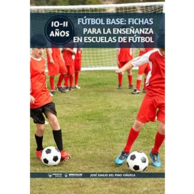 Imagen de Fútbol Base: Fichas para la enseñanza en Escuelas de 10 11 años