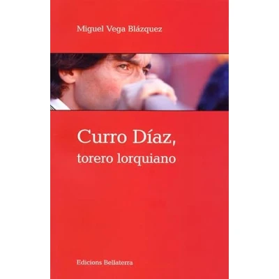 Imagen de Curro Díaz, torero lorquiano (MULETAZOS ILUSTRADOS)