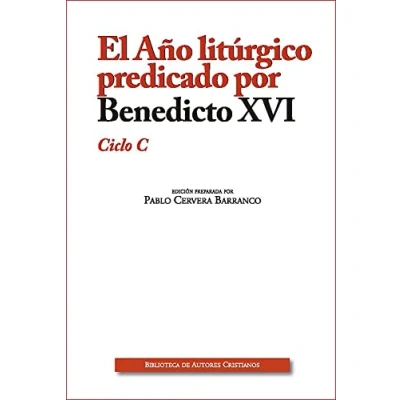 Imagen de Aﾥo Liturgico predicado (C) Por Benedict: 32 (OBRAS LITÚRGICAS)