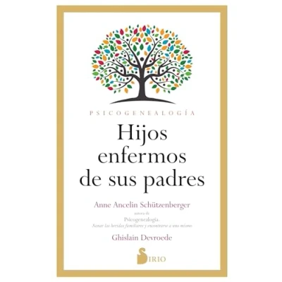 Imagen de HIJOS ENFERMOS DE SUS PADRES: Psicogenealogía (SIN COLECCION)