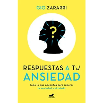 Imagen de Respuestas a tu ansiedad: Todo lo que necesitas para superar la ansiedad y el miedo (Vergara)