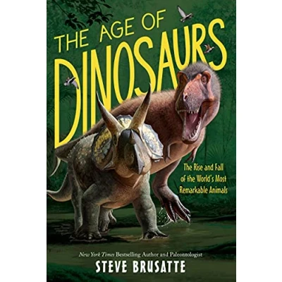 Imagen de The Age Of Dinosaurs: Rise And Fall Worlds Most Remarkable