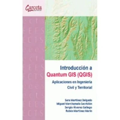 Imagen de Introducción a Quantum GIS (QGIS): Aplicaciones en Ingeniería Civil Y Territorial (INGENIERIA TECNOLOGIA AEROESPACIAL)