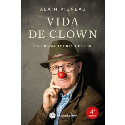 Imagen de Vida de clown: La tragicomedia del ser (SIN COLECCION)