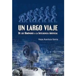 Imagen de Un Largo Viaje. De Los Homínidos A La Inteligencia Artificial