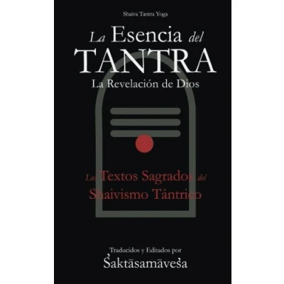 Imagen de La Esencia del Tantra: Los Textos Sagrados Shaivismo Tántrico
