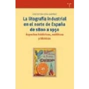 Imagen de La Litografia Industrial En El Norte De España 1800 A 1950: As Pect