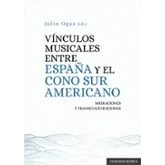 Imagen de Vínculos Musicales Entre España Y El Cono Sur Americano. Migracio Nes