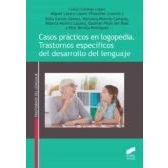 Imagen de Casos prácticos en Logopedia. Trastornos específicos del Desarrollo Lenguaje: 51 (Trastornos Lenguaje)