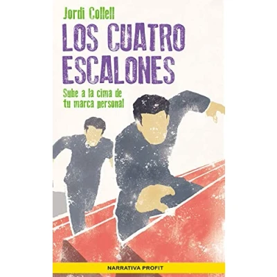 Imagen de Los Cuatro Escalones: Sube A La Cima De Tu Marca Personal