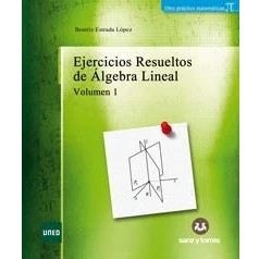 Imagen de Ejercicios resueltos de álgebra lineal: volumen 1
