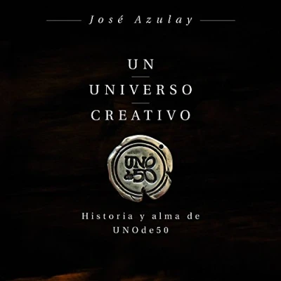 Imagen de Un universo creativo: Historia y alma de UNOde50 (COLECCION GESTION 2000)