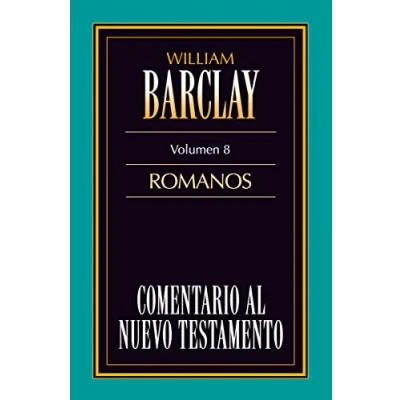Imagen de ROMANOS: Comentario AL Nuevo Testamento/ New Testament Commentaries: 8 (COMENTARIOS N.T. WILLIAM BARCLAY)