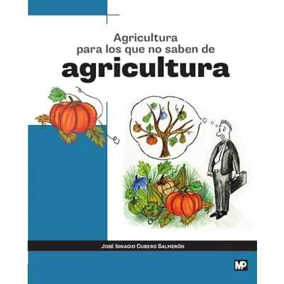 Imagen de AGRICULTURA PARA LOS QUE NO SABEN DE
