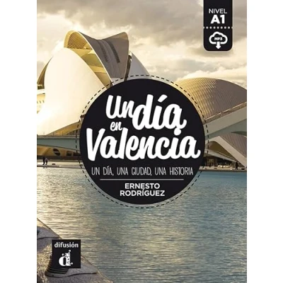 Imagen de Un dia en Valencia (A1): + audio download (Un día ... nivel A1)