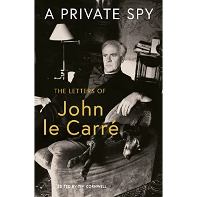 Imagen de A Private Spy: The Letters Of John Le Carre 1945 2020