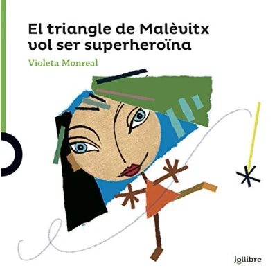 Imagen de El triangle de Malévitx vol ser una superheroïna (VERDA (+4))