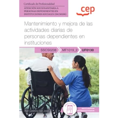 Imagen de Manual. Mantenimiento y mejora de las actividades diarias personas dependientes en instituciones (UF0130). Certificados profesionalidad. ... sociales (SSCS0208) (FORMACION)