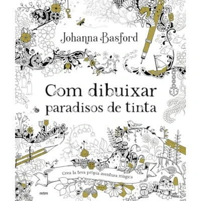Imagen de Com dibuixar paradisos de tinta: Crea universos fantasia i la més delicada vida silvestre mà gran Johanna Basford. (Creativa)