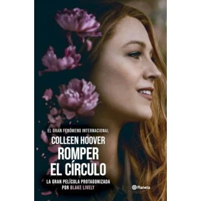 Imagen de Romper el círculo (It Ends with Us) Ed. Película: la novela en que se basa película protagonizada por Blake Lively (Planeta Internacional)