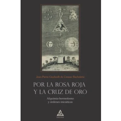 Imagen de Por la Rosa Roja y Cruz de Oro: Alquimia hermetismo órdenes iniciáticas: 5 (ROSACRUZ)