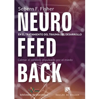 Imagen de Neurofeedback en el tratamiento del trauma desarrollo. Calmar cerebro imp (Biblioteca de Psicología)