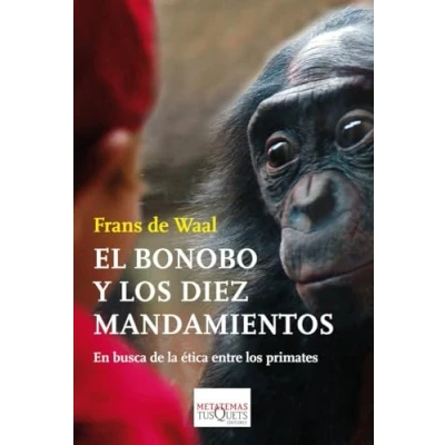 Imagen de El bonobo y los diez mandamientos: En busca de la ética entre primates: 128 (Metatemas)