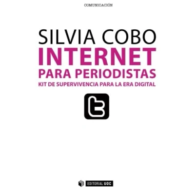 Imagen de Internet para periodistas. Kit de supervivencia la era digital: 220 (Manuales)