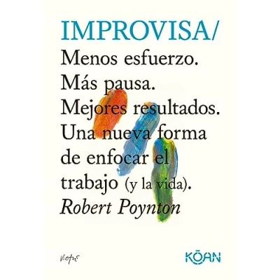 Imagen de Improvisa: Menos esfuerzo. Más pausa. Mejores resultados. Una nueva for (DO BOOKS)