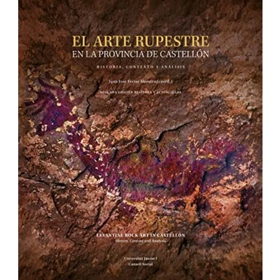 Imagen de El arte rupestre en la provincia de Castellón: Historia, contexto y análisis (Fora Colecció)