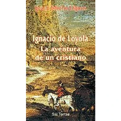 Imagen de Ignacio de Loyola: La aventura un cristiano: 65 (Servidores y Testigos)