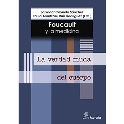 Imagen de FOUCAULT Y LA MEDICINA. VERDAD MUDA DEL CUERPO (SIN COLECCION)