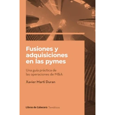 Imagen de FUSIONES Y ADQUISICIONES EN las PYMES: Una guía práctica DE operaciones M&amp;A (MANUALES GESTION)