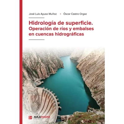 Imagen de Hidrología de superficie. Operación ríos y embalses en cuencas hidrográficas (SIN COLECCION)