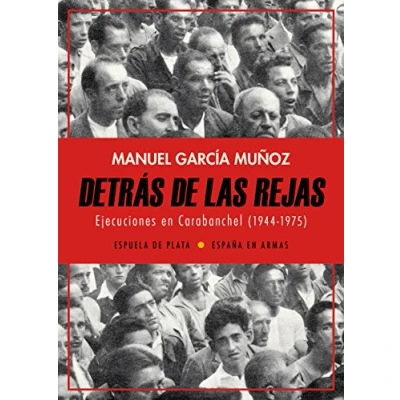 Imagen de Detrás de las rejas: Ejecuciones EN Carabanchel (1944 1975) (ESPAÑA ARMAS)