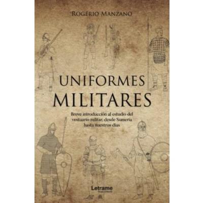 Imagen de Uniformes militares. Breve introducción al estudio del vestuario militar, desde Sumeria hasta nuestros días: 01 (historia militar)