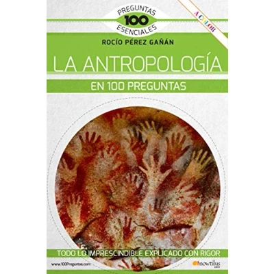 Imagen de La Antropología en 100 Preguntas (Ediciones Nowtilus) (100 esenciales)