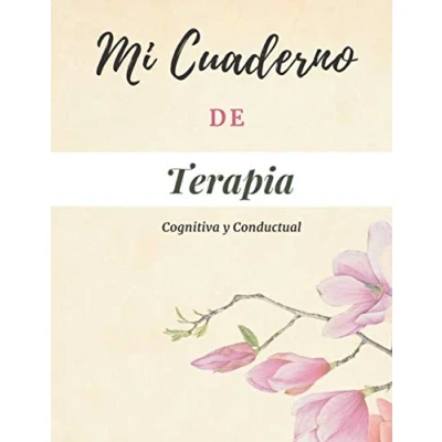 Imagen de Mi cuaderno de Terapia cognitiva y conductual: cognitivo conductual Haga ejercicio para tener un pensamiento ... depresión, miedos otros problemas.