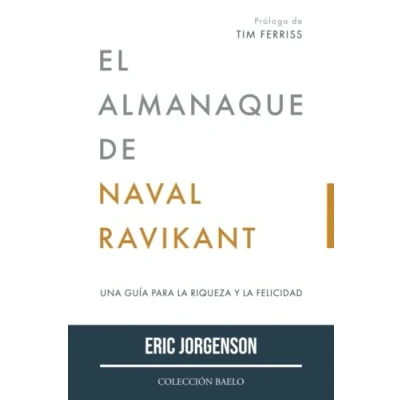 Imagen de El Almanaque de Naval Ravikant: Una guía para la riqueza y felicidad